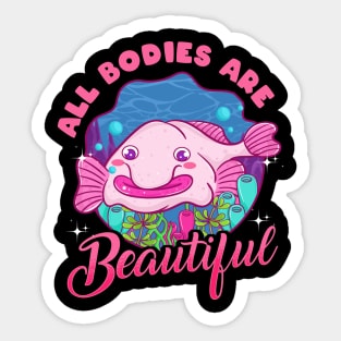 All Bodies Are Beautiful | Funny Blob Fish Gift | Blobfish Sticker